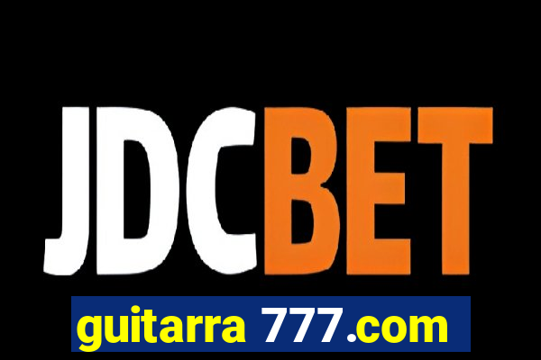 guitarra 777.com